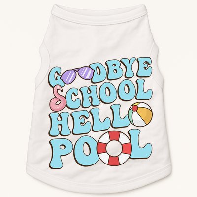 Goodbye School Hello Pool Summer Break Last Day of School Doggie Tank