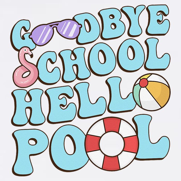 Goodbye School Hello Pool Summer Break Last Day of School Sweatshirt