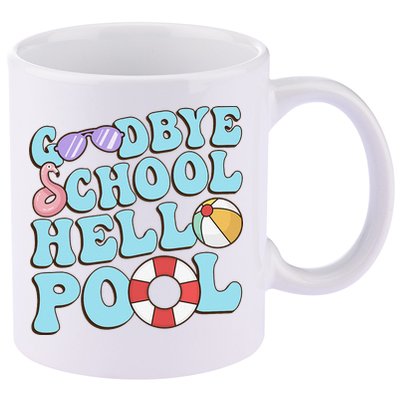 Goodbye School Hello Pool Summer Break Last Day of School 11oz C Handle Ceramic Mug