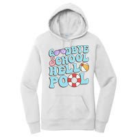 Goodbye School Hello Pool Summer Break Last Day of School Women's Pullover Hoodie