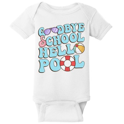 Goodbye School Hello Pool Summer Break Last Day of School Baby Bodysuit