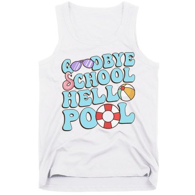 Goodbye School Hello Pool Summer Break Last Day of School Tank Top