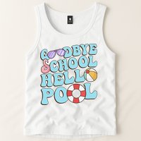 Goodbye School Hello Pool Summer Break Last Day of School Tank Top
