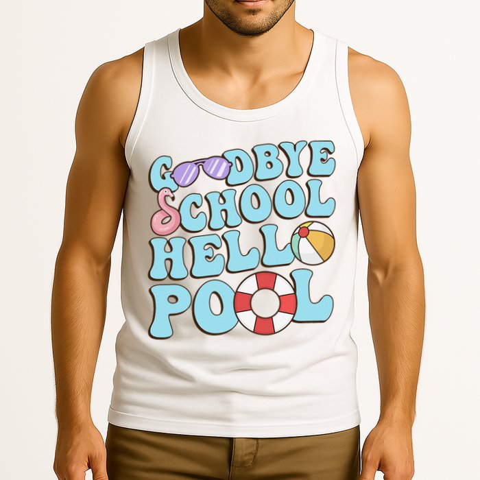 Goodbye School Hello Pool Summer Break Last Day of School Tank Top