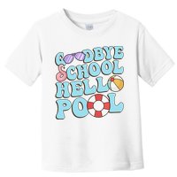 Goodbye School Hello Pool Summer Break Last Day of School Toddler T-Shirt