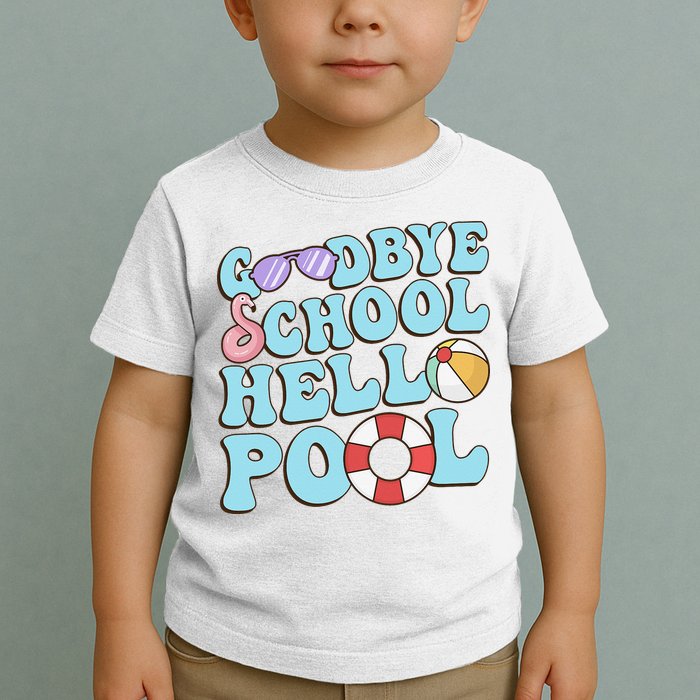 Goodbye School Hello Pool Summer Break Last Day of School Toddler T-Shirt