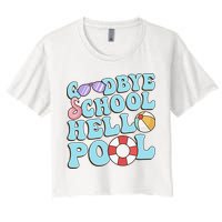 Goodbye School Hello Pool Summer Break Last Day of School Crop Top