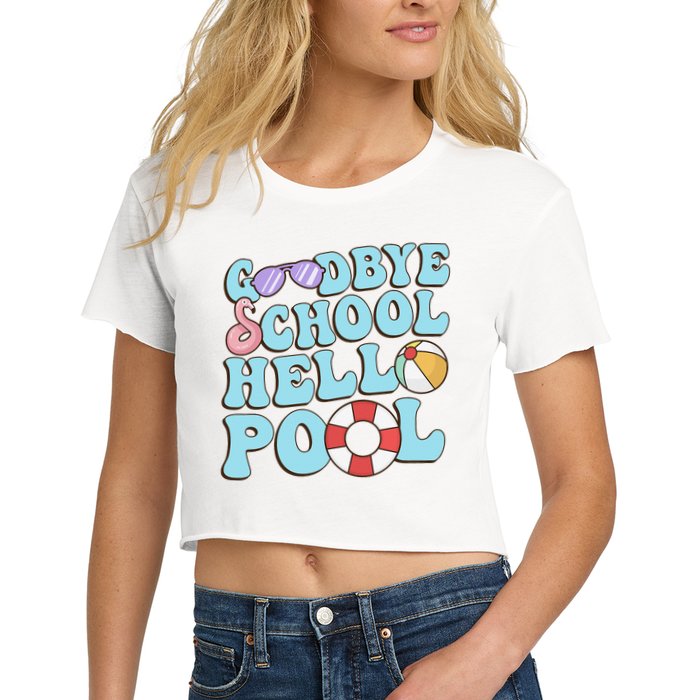Goodbye School Hello Pool Summer Break Last Day of School Crop Top