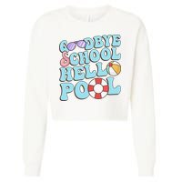 Goodbye School Hello Pool Summer Break Last Day of School Cropped Pullover Crew