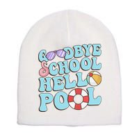 Goodbye School Hello Pool Summer Break Last Day of School Short Acrylic Beanie