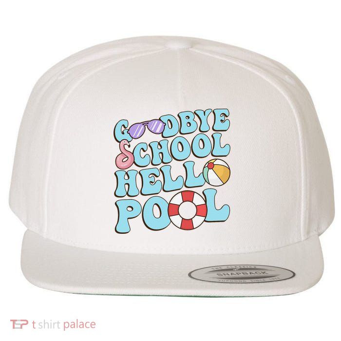 Goodbye School Hello Pool Summer Break Last Day of School Wool Snapback Cap