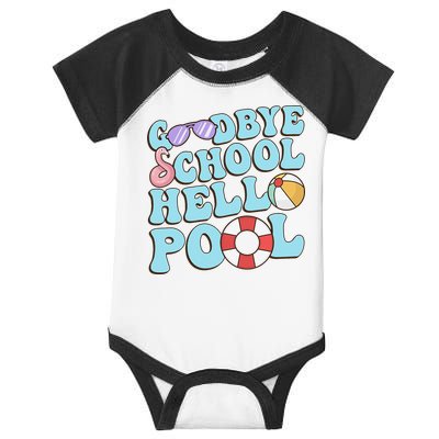 Goodbye School Hello Pool Summer Break Last Day of School Infant Baby Jersey Bodysuit