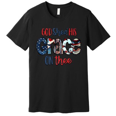 God Shed His Grace On Thee 4th Of July Groovy Patriotic Premium T-Shirt