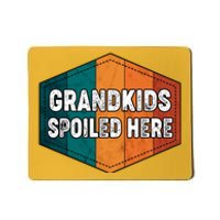 Grandkids Spoiled Here Mousepad