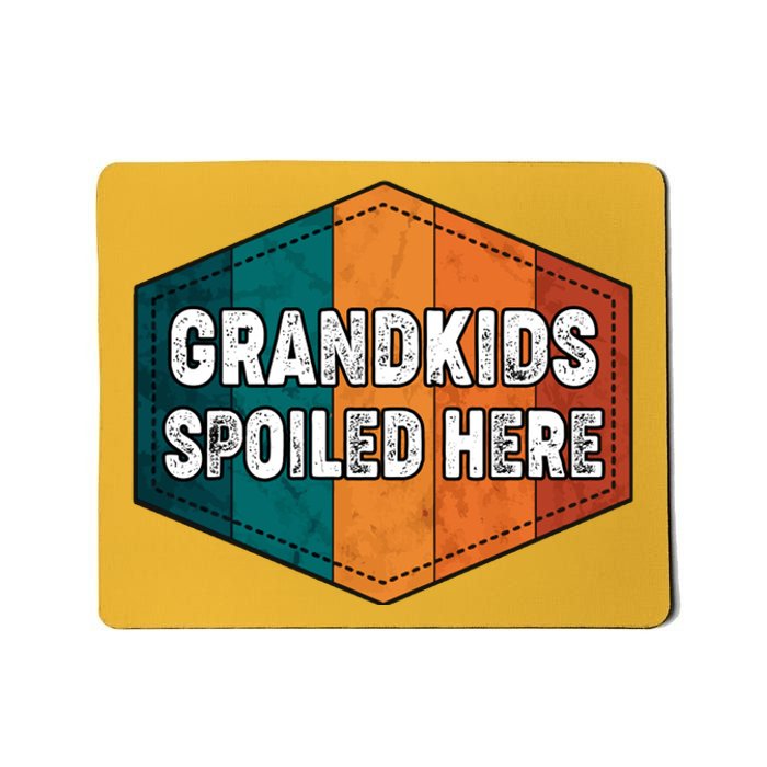 Grandkids Spoiled Here Mousepad