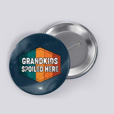 Grandkids Spoiled Here Button