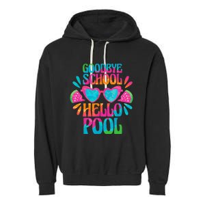 Goodbye School Hello Pool Watermelon Last Day Of School Garment-Dyed Fleece Hoodie