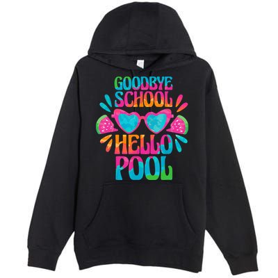 Goodbye School Hello Pool Watermelon Last Day Of School Premium Pullover Hoodie