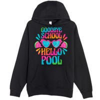 Goodbye School Hello Pool Watermelon Last Day Of School Premium Pullover Hoodie