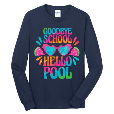 Goodbye School Hello Pool Watermelon Last Day Of School Tall Long Sleeve T-Shirt