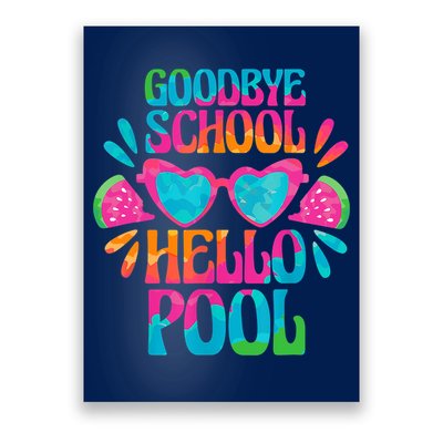 Goodbye School Hello Pool Watermelon Last Day Of School Poster
