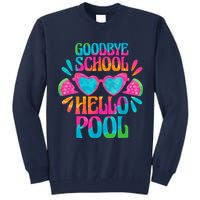 Goodbye School Hello Pool Watermelon Last Day Of School Tall Sweatshirt