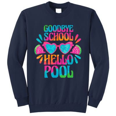 Goodbye School Hello Pool Watermelon Last Day Of School Tall Sweatshirt