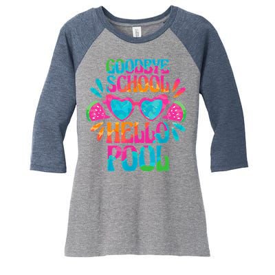 Goodbye School Hello Pool Watermelon Last Day Of School Women's Tri-Blend 3/4-Sleeve Raglan Shirt