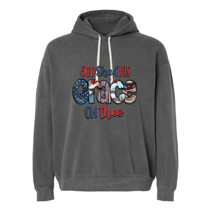 God Shed His Grace On Thee 4th Of July Groovy Patriotic Garment-Dyed Fleece Hoodie