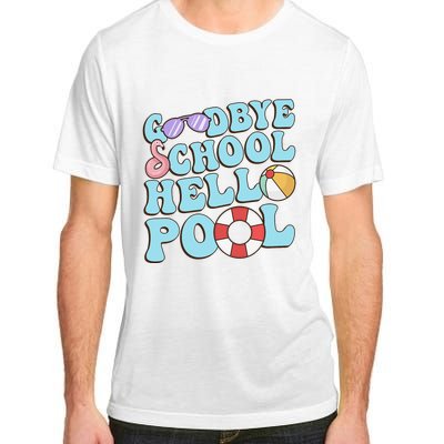 Goodbye School Hello Pool Summer Break Last Day of School Adult ChromaSoft Performance T-Shirt