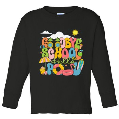 Goodbye School Hello Pool Schools Out For Summer Costume Toddler Long Sleeve Shirt