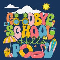 Goodbye School Hello Pool Schools Out For Summer Costume Infant Baby Jersey Bodysuit