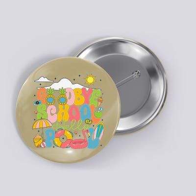 Goodbye School Hello Pool Schools Out For Summer Costume Button