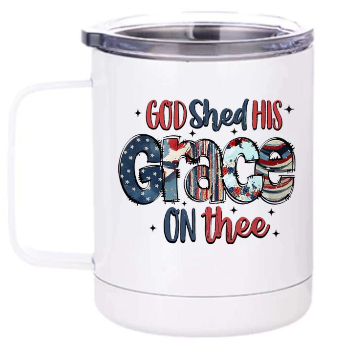 God Shed His Grace On Thee 4th Of July Groovy Patriotic 12 oz Stainless Steel Tumbler Cup