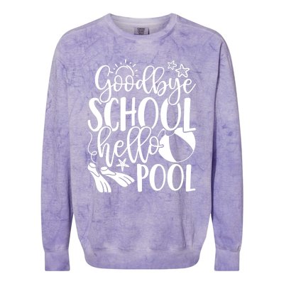 Goodbye School Hello Pool Summer Last Day Of School Colorblast Crewneck Sweatshirt