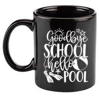 Goodbye School Hello Pool Summer Last Day Of School 11oz C Handle Ceramic Mug