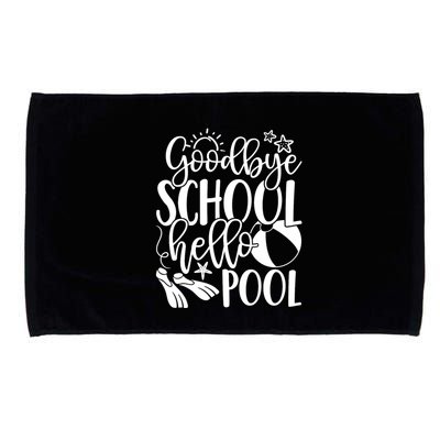 Goodbye School Hello Pool Summer Last Day Of School Microfiber Hand Towel