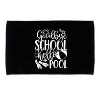 Goodbye School Hello Pool Summer Last Day Of School Microfiber Hand Towel