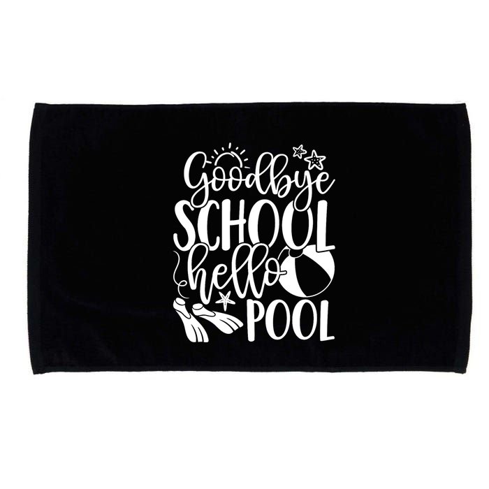 Goodbye School Hello Pool Summer Last Day Of School Microfiber Hand Towel