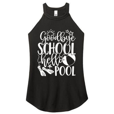 Goodbye School Hello Pool Summer Last Day Of School Women's Perfect Tri Rocker Tank