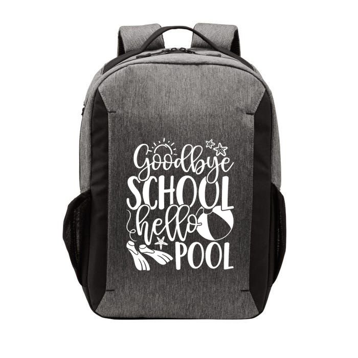 Goodbye School Hello Pool Summer Last Day Of School Vector Backpack