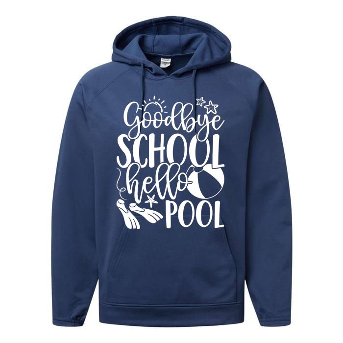 Goodbye School Hello Pool Summer Last Day Of School Performance Fleece Hoodie