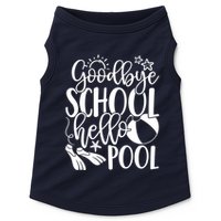 Goodbye School Hello Pool Summer Last Day Of School Doggie Tank