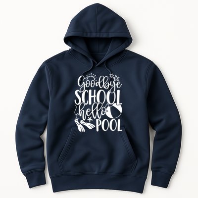 Goodbye School Hello Pool Summer Last Day Of School Hoodie
