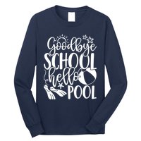 Goodbye School Hello Pool Summer Last Day Of School Long Sleeve Shirt