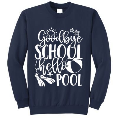 Goodbye School Hello Pool Summer Last Day Of School Sweatshirt