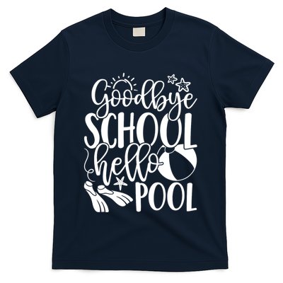 Goodbye School Hello Pool Summer Last Day Of School T-Shirt