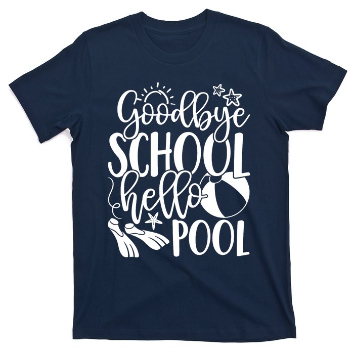 Goodbye School Hello Pool Summer Last Day Of School T-Shirt