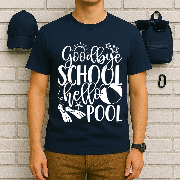 Goodbye School Hello Pool Summer Last Day Of School T-Shirt