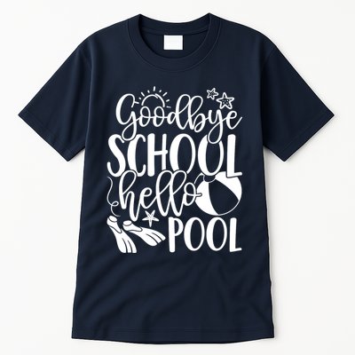 Goodbye School Hello Pool Summer Last Day Of School Tall T-Shirt